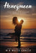 Honeymoon: From Mugs and Saucers to Moonlit Waters by Waite-Gracie, W. K.
