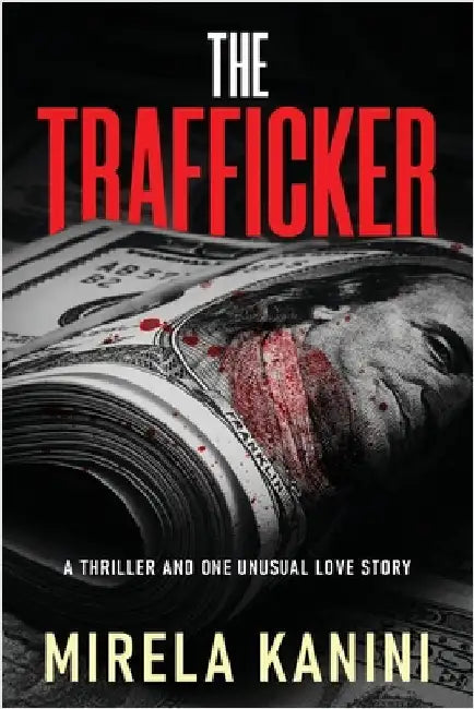 The Trafficker by Kanini, Mirela