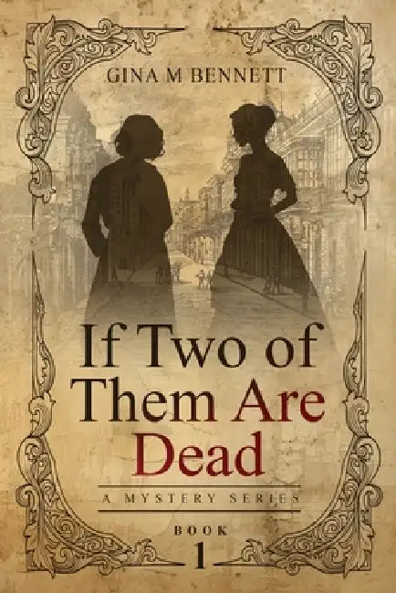 If Two of Them Are Dead by Gina Bennett