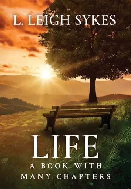 Life, A Book with Many Chapters by Sykes, L. Leigh