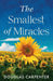 The Smallest Of Miracles by Douglas Carpenter