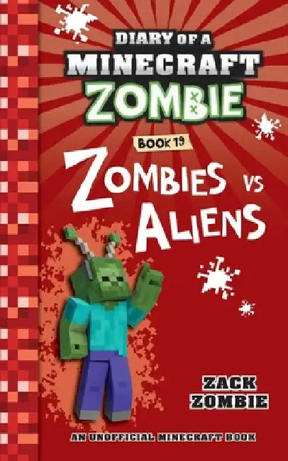 Diary of a Minecraft Zombie Book 19: Zombies Vs. Aliens by Zombie, Zack