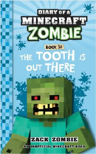 Diary of a Minecraft Zombie Book 38: The Tooth is Out There by Zombie, Zack