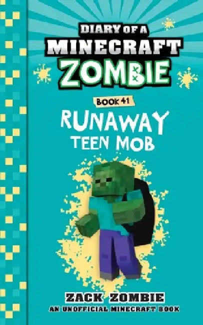 Diary of a Minecraft Zombie Book 41: Runaway Teen Mob by Zack Zombie