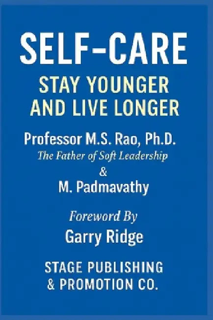 Self-Care: Stay Younger and Live Longer by Padmavathy, M.