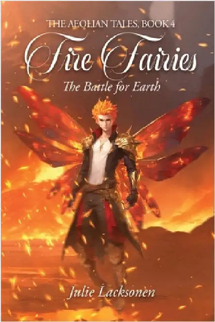 Fire Fairies: The Battle for Earth by Lacksonen, Julie
