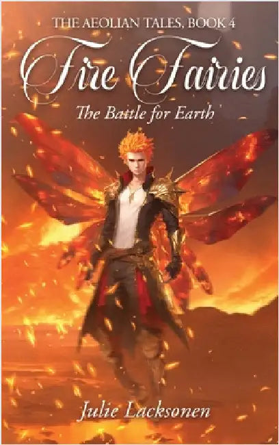 Fire Fairies: The Battle for Earth by Lacksonen, Julie