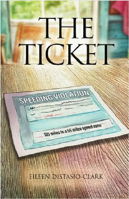The Ticket by Distasio-Clark, Eileen