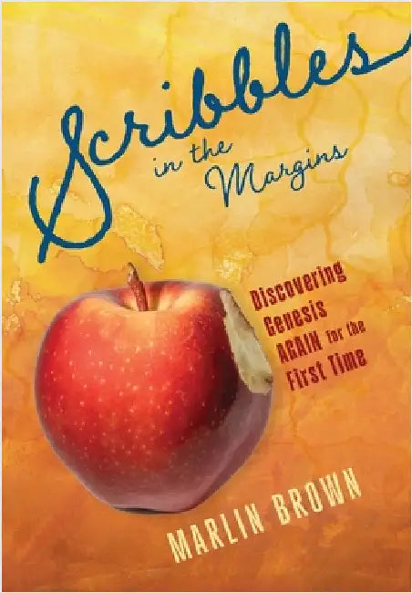 Scribbles in the Margins: Discovering Genesis Again for the First Time by Brown, Marlin
