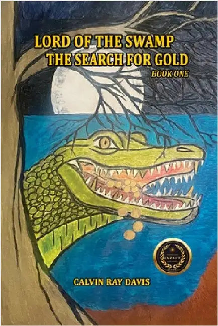 Lord of the Swamp: The Search for Gold by Davis, Calvin Ray