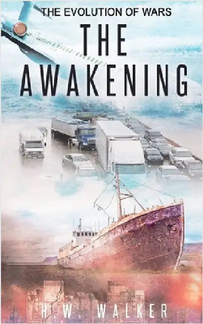 The Awakening: The Evolution Wars by Walker, H. W.