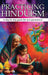 Practicing Hinduism: A Step-by-Step Guide For The New Generation by Sumita Sharma Kolppa