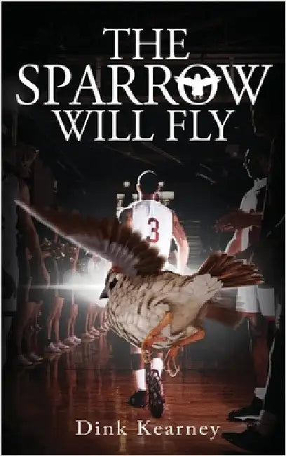 The Sparrow Will Fly by Kearney, Dink