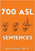 700 ASL Sentences by Cabbage, Don
