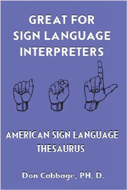 Great For Sign Language Interpreters American Sign Language Thesaurus by Cabbage, Donald