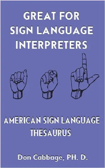 Great For Sign Language Interpreters American Sign Language Thesaurus by Cabbage, Donald