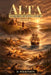 Alta: A Collision of Four Cultures by D. Wilkinson, Owl Publishers