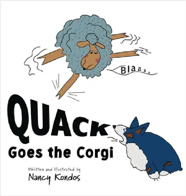 QUACK Goes the Corgi by Kondos, Nancy