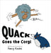 QUACK Goes the Corgi by Kondos, Nancy