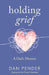 Holding Grief: A Dad's Memoir by Dan Pender, Owen Sheridan