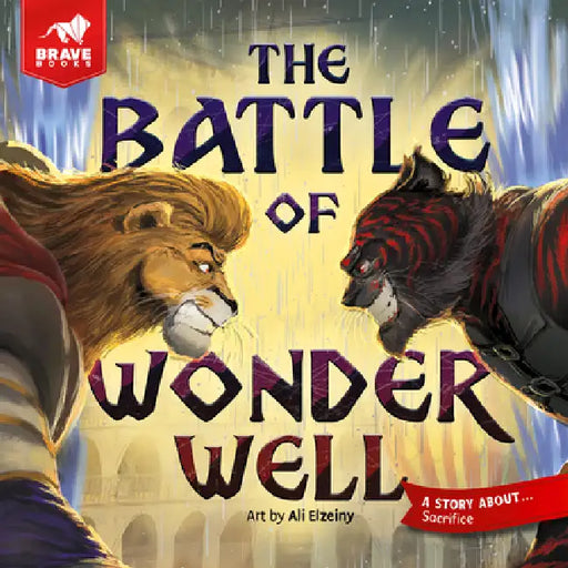 The Battle of Wonder Well by Brave Books, Ali Elzeiny, Brave Books
