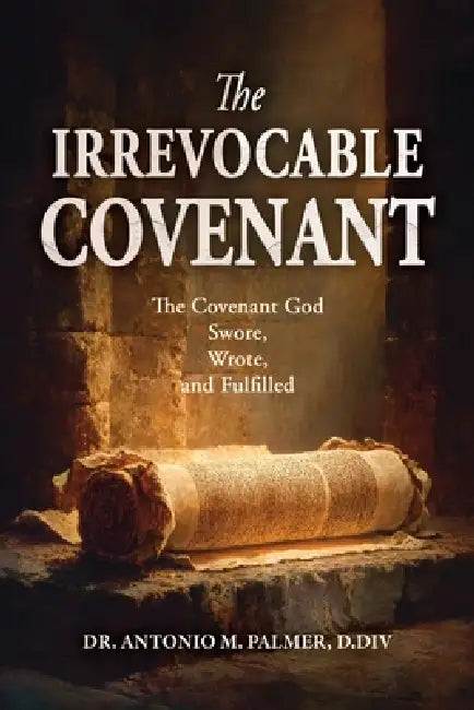 The Irrevocable Covenant by Antonio M. Palmer