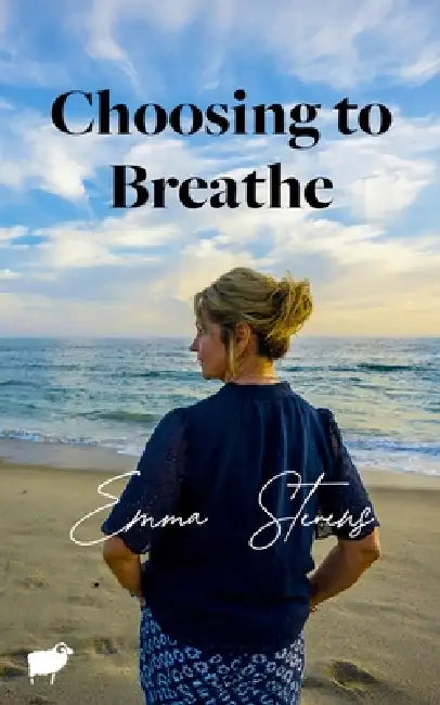 Choosing to Breathe by Emma Stevens