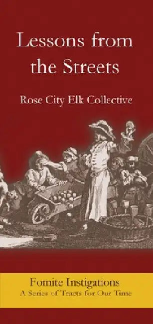 Lessons from the Streets by Rose City Elk Collective