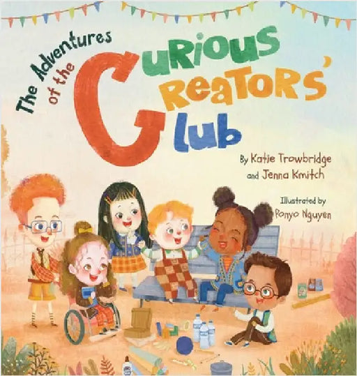 The Adventures of the Curious Creators Club by Trowbridge, Katie
