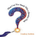 What Can You Spark With A Question Mark by Lindsey Godwin
