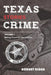 Texas Crime Stories: Vol 1 Riding Herd On The Lawless by Robert Riggs