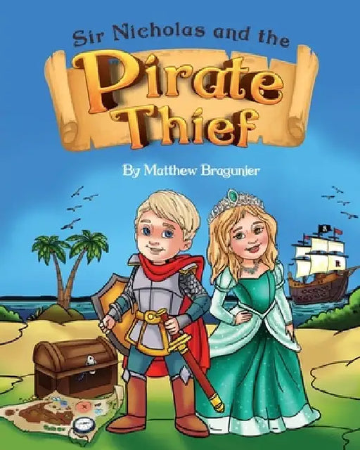 Sir Nicholas and the Pirate Thief by Matthew Bragunier