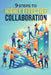 9 Steps To Highly Effective Collaboration by Kenneth R. Henry