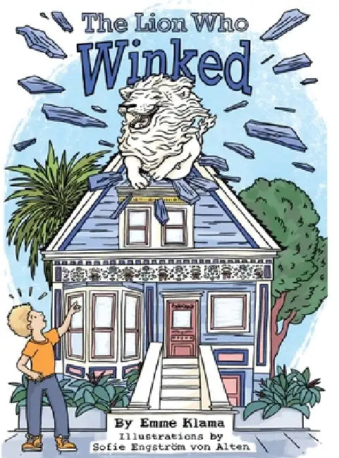 The Lion Who Winked by Emme Klama
