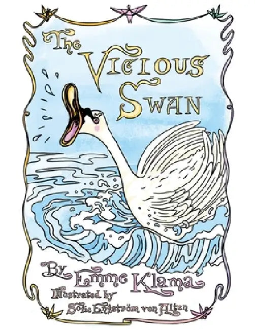The Vicious Swan by Emme Klama, Sofie Engström Von Alten