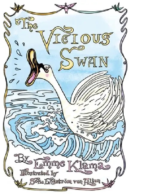 The Vicious Swan by Emme Klama, Sofie Engström Von Alten