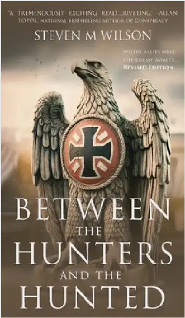 Between the Hunters & the Hunted by M. Wilson, Steven