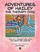 Adventures of Hailey The Therapy Dog!: Life of a Therapy dog with her owner and handler by M. Bates, Eric