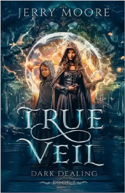 True Veil: Dark Dealings: Dark Dealing by Moore, Jerry