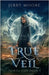 True Veil: To Kill A God by Moore, Jerry