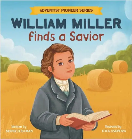 William Miller Finds A Savior by Folkman, Monik