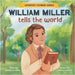 William Miller Tells The World by Folkman, Monik
