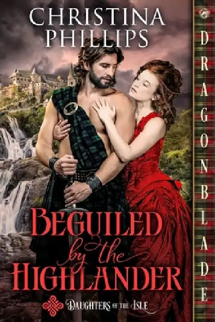 Beguiled by the Highlander: A Scottish Historical Romance by Christina Phillips