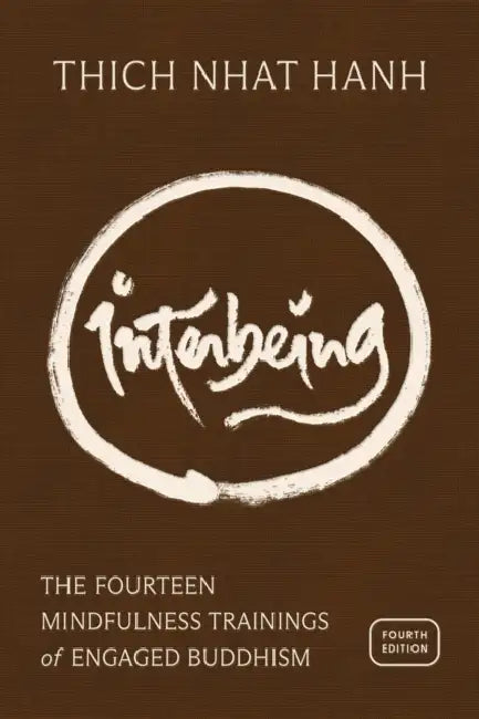 Interbeing, 4th Edition: The 14 Mindfulness Trainings of Engaged Buddhism by Thich Nhat Hanh