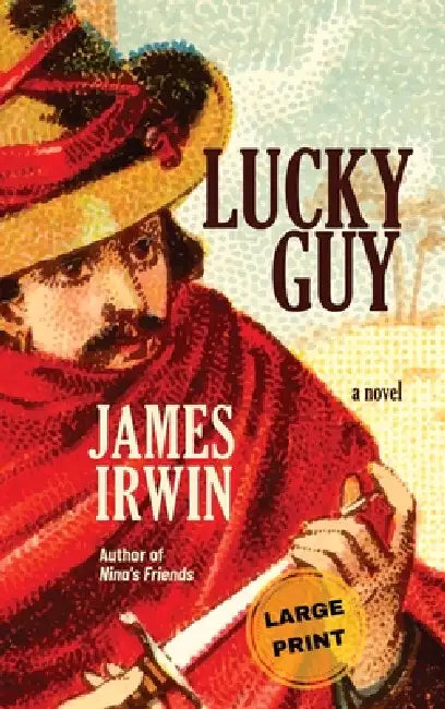 Lucky Guy (Large Print Edition) by James R. Irwin