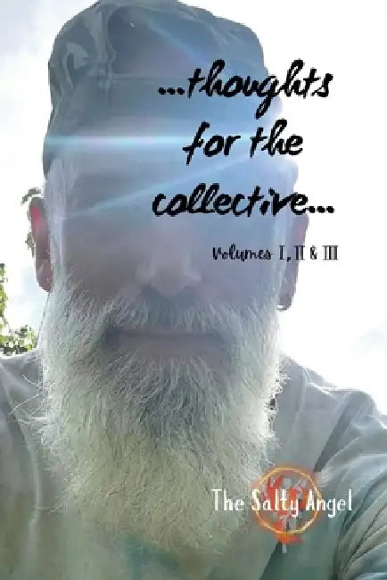 Thoughts for the Collective: Vol I, II, & III by Rein Cummins