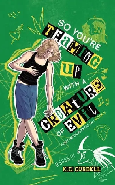 So You're Teaming Up with a Creature of Evil by K. C. Cordell