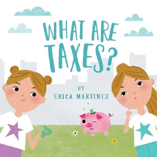 What Are Taxes?: A Fun Introduction to Money Concepts for Kids by Yuki Okada