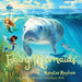 Fairy Mermaids, Manatee Mayhem by Shannon Mills, Ryan Mills