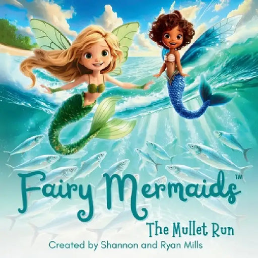 Fairy Mermaids, The Mullet Run by Shannon Mills, Ryan Mills